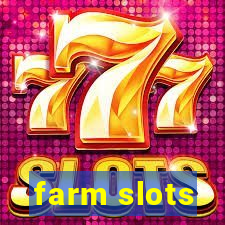 farm slots